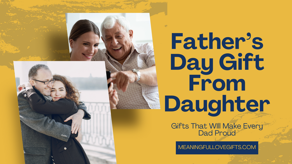 Father's Day Gifts That Will Make Every Dad Proud: A Guide to the Perfect Presents from Daughter